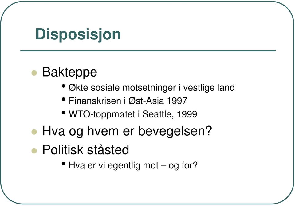 WTO-toppmøtet i Seattle, 1999 Hva og hvem er