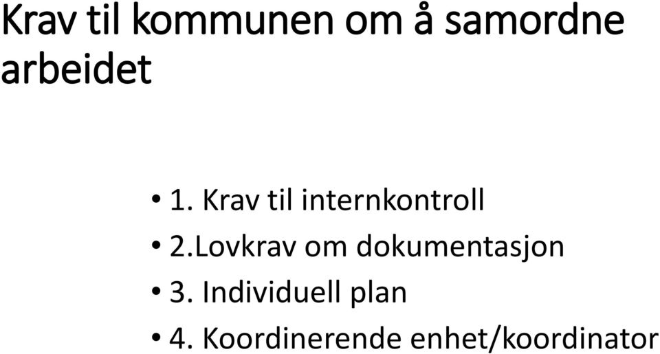 Lovkrav om dokumentasjon 3.