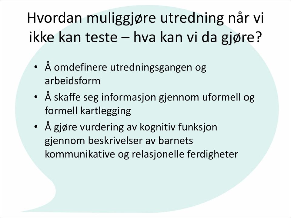 gjennom uformell og formell kartlegging Å gjøre vurdering av kognitiv