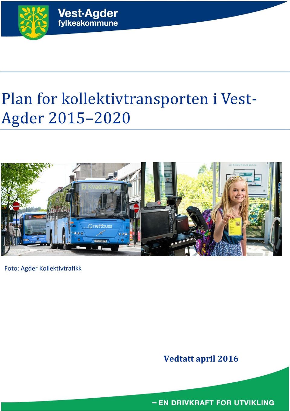 Vest- Agder 2015 2020