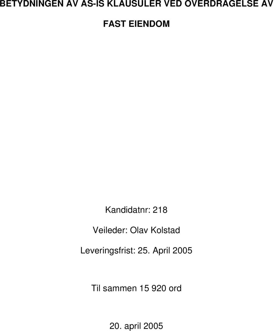 218 Veileder: Olav Kolstad Leveringsfrist: