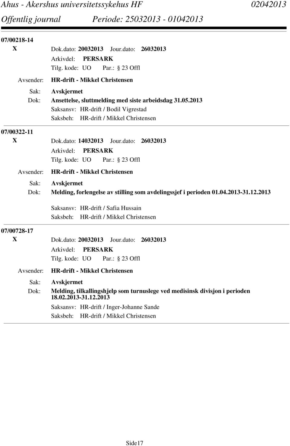 dato: 26032013 HR-drift - Mikkel Christensen Melding, forlengelse av stilling som avdelingssjef i perioden 01.04.2013-31.12.