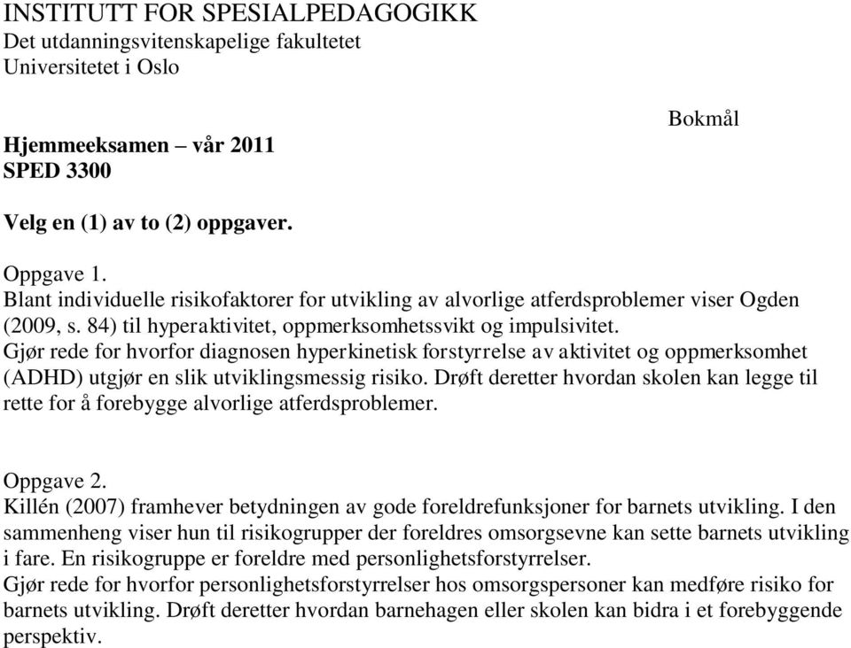 Gjør rede for hvorfor diagnosen hyperkinetisk forstyrrelse av aktivitet og oppmerksomhet (ADHD) utgjør en slik utviklingsmessig risiko.