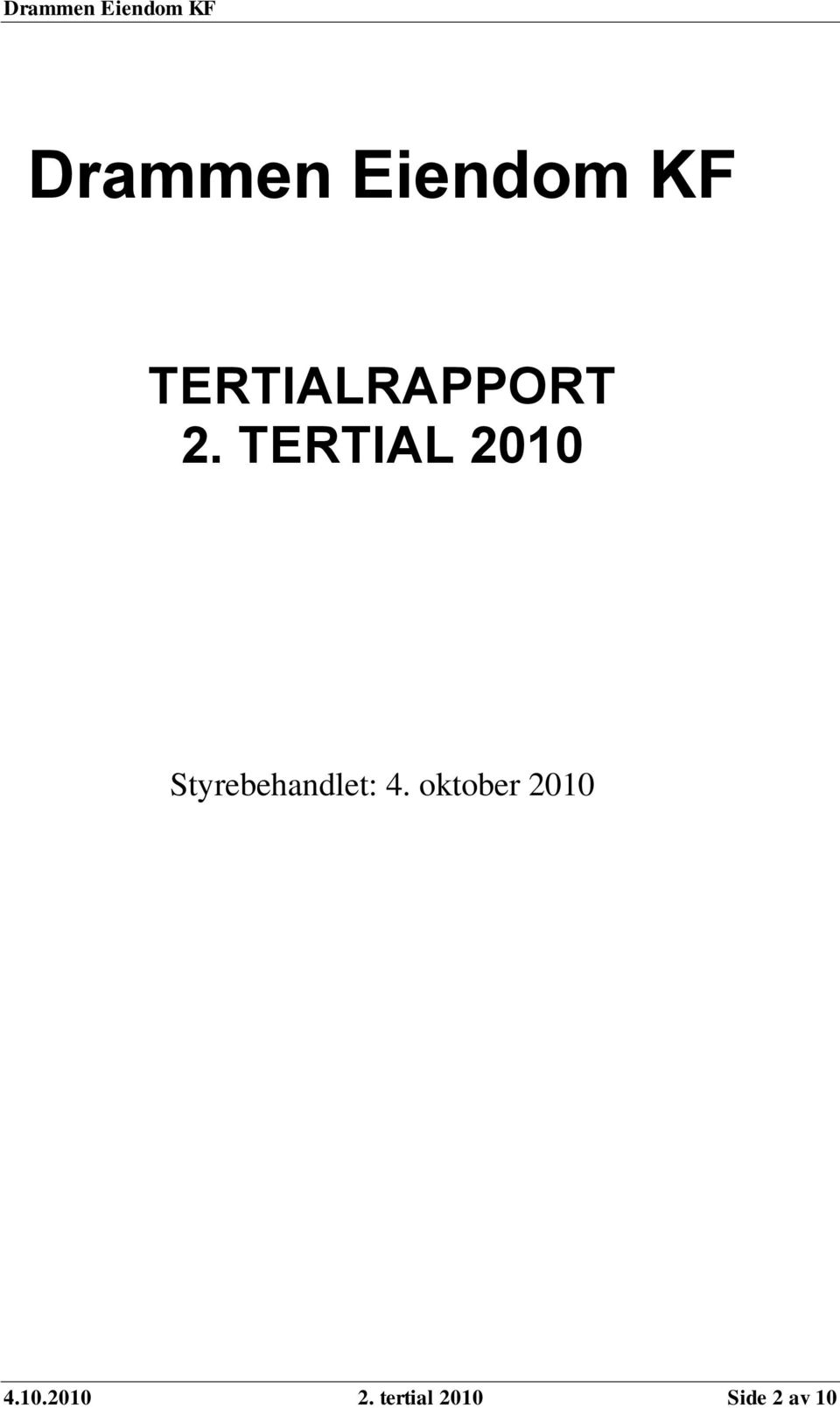 TERTIAL 2010 Styrebehandlet: