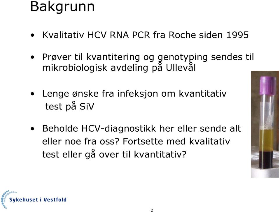 infeksjon om kvantitativ test på SiV Beholde HCV-diagnostikk her eller sende