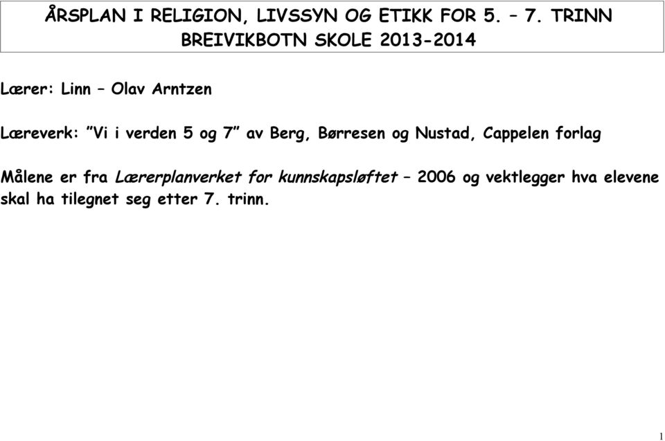 verden 5 og 7 av Berg, Børresen og Nustad, Cappelen forlag Målene er fra