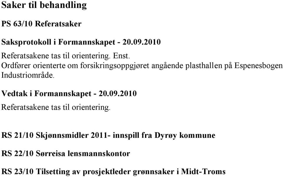 Industriområde. Referatsakene tas til orientering.