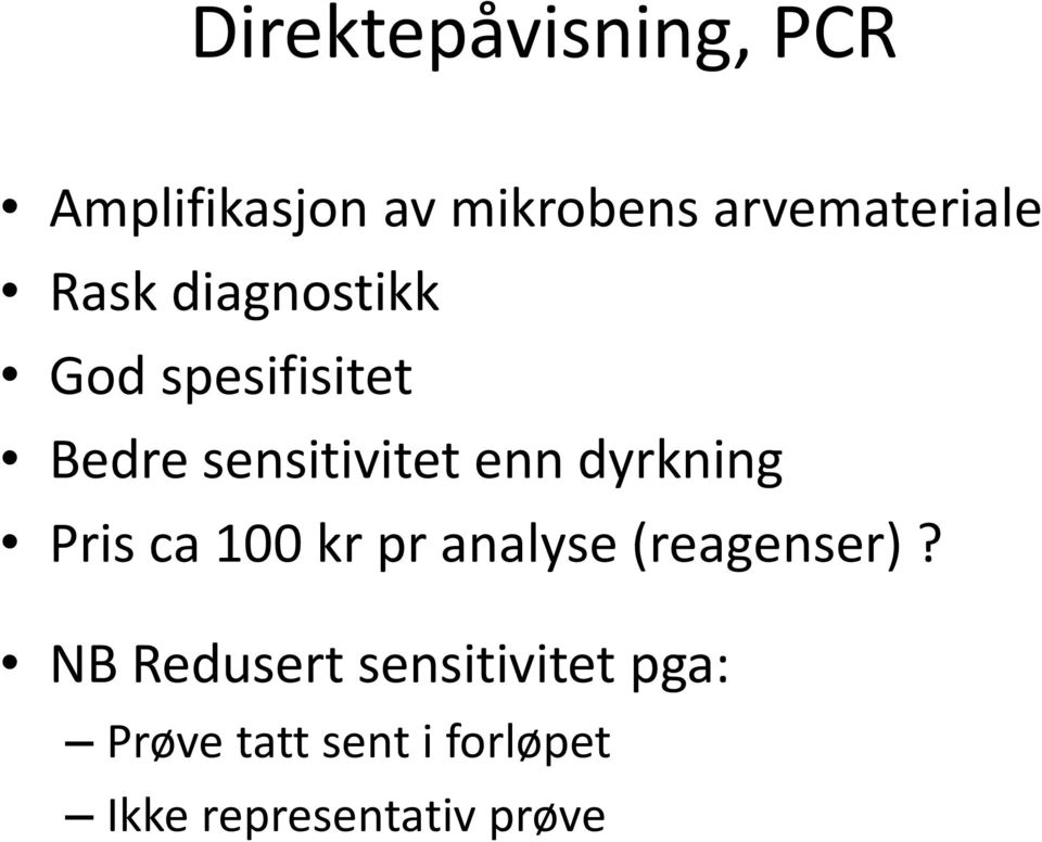 dyrkning Pris ca 100 kr pr analyse (reagenser)?