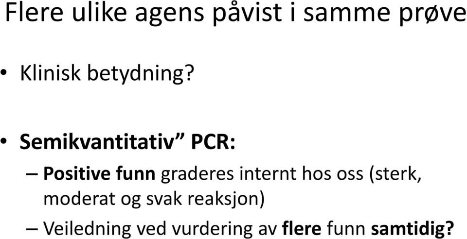 Semikvantitativ PCR: Positive funn graderes