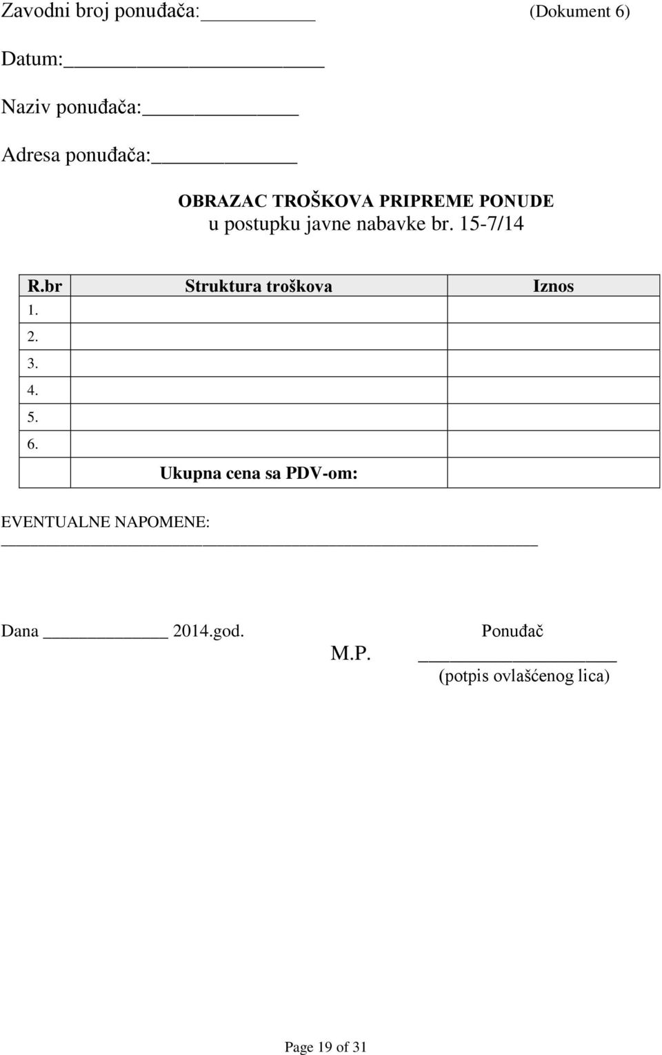 br Struktura troškova Iznos 1. 2. 3. 4. 5. 6.