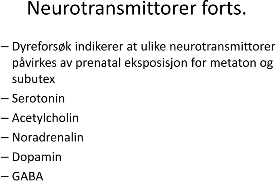 neurotransmittorer påvirkes av prenatal