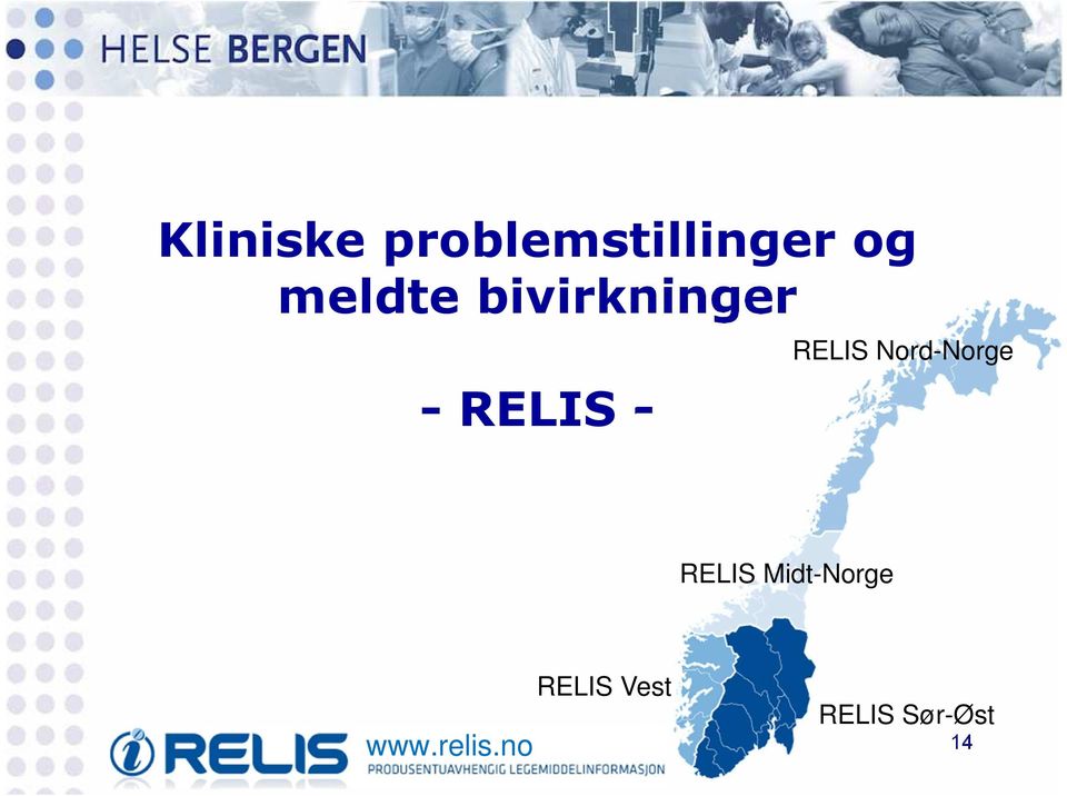 RELIS Nord-Norge RELIS Midt-Norge