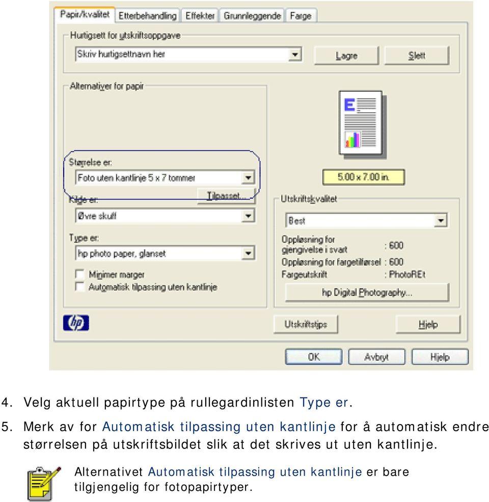 størrelsen på utskriftsbildet slik at det skrives ut uten kantlinje.