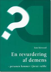 Personsentrert omsorg Tom Kitwood(1937-1998) Grunnlegger av Bradford Dementia Group ved