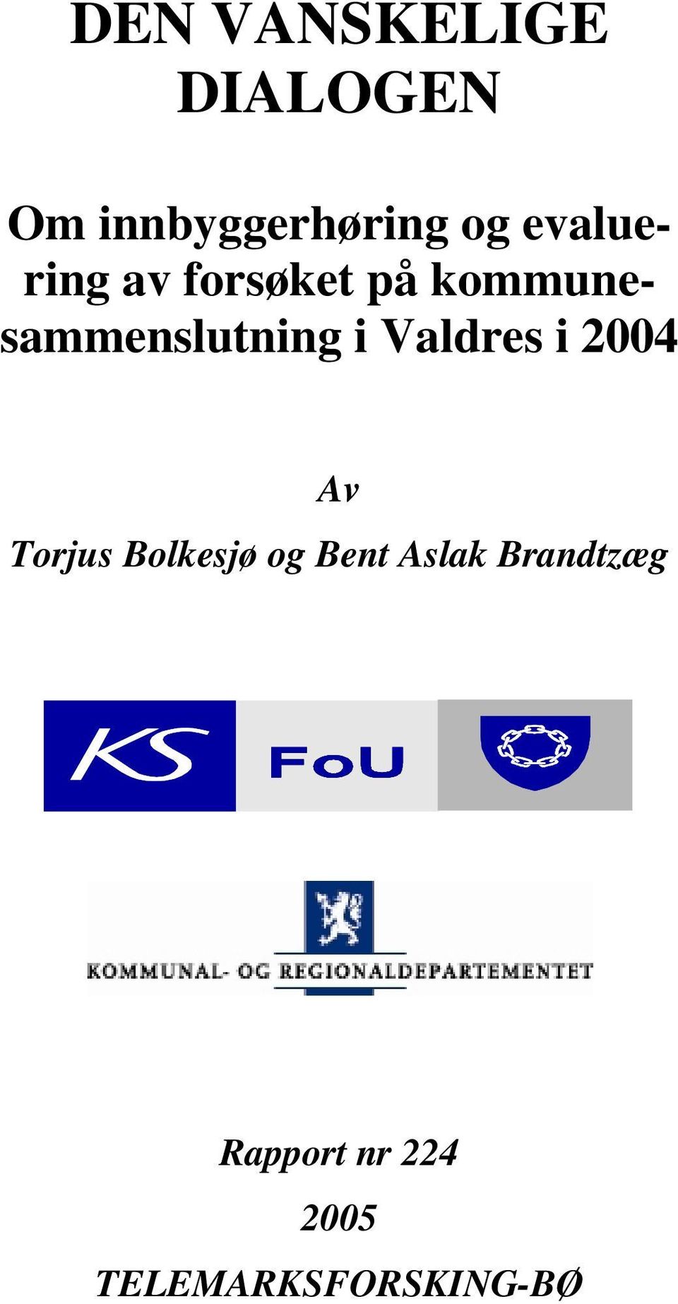 i Valdres i 2004 Av Torjus Bolkesjø og Bent