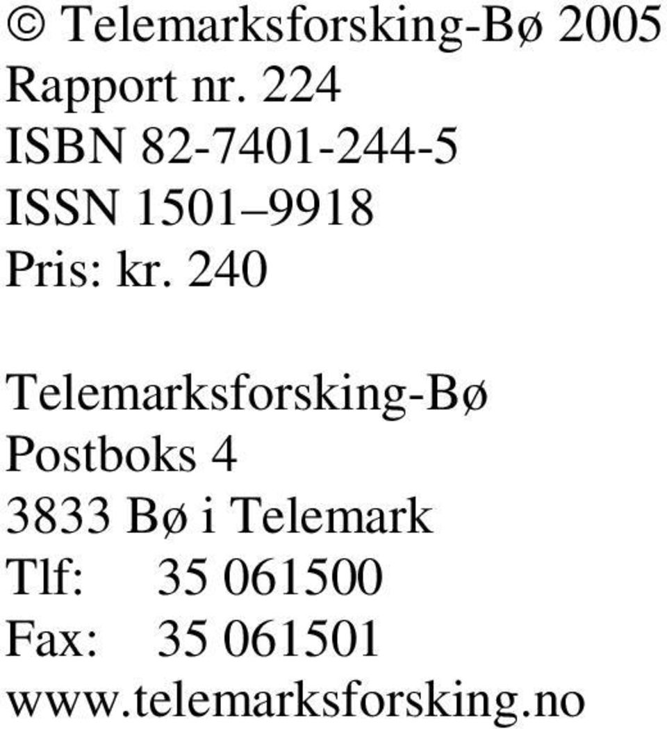 240 Telemarksforsking-Bø Postboks 4 3833 Bø i