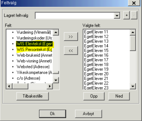 Tips: Legg først opp feltnavn under egendefinderte felt (en gang per database) ElevEkstra7 og