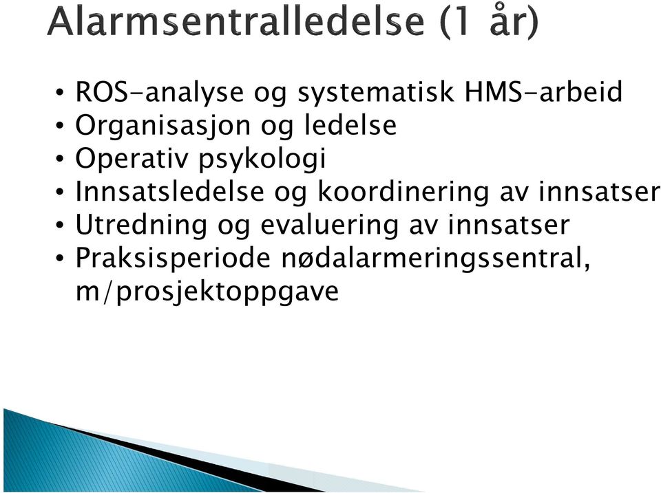 koordinering av innsatser Utredning og evaluering av