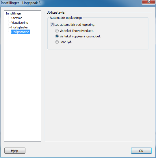 Utklippstavle Dersom det er krysset av for Les automatisk ved kopiering, vil Lingspeak alltid lese det som blir kopiert til utklippstavlen.