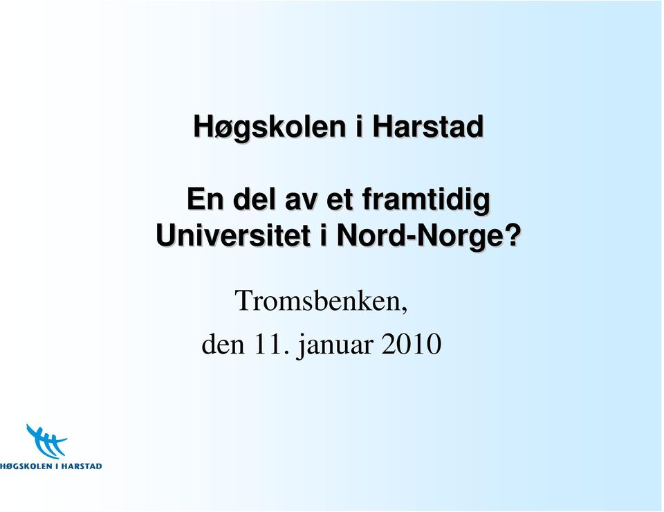 Universitet i Nord-Norge?