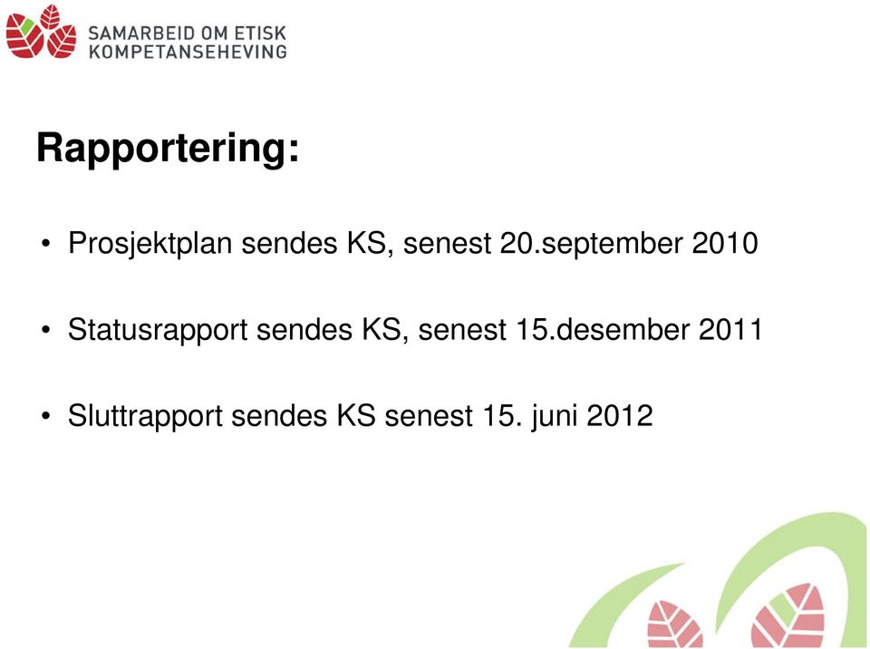 september 2010 Statusrapport sendes