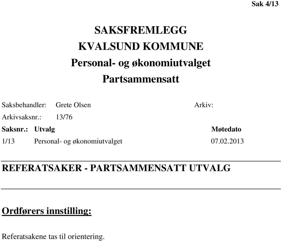 : Utvalg Møtedato 1/13 Personal- og økonomiutvalget 07.02.