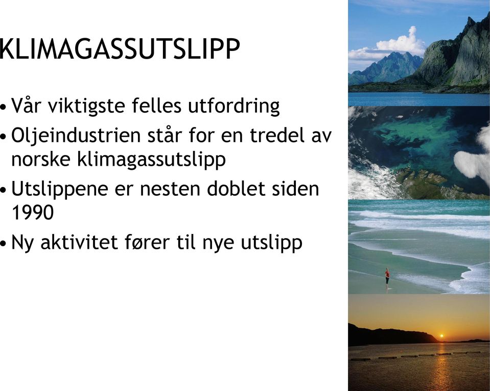 av norske klimagassutslipp Utslippene er