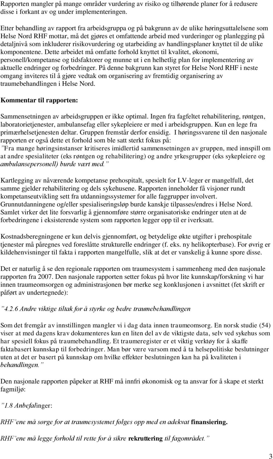 som inkluderer risikovurdering og utarbeiding av handlingsplaner knyttet til de ulike komponentene.