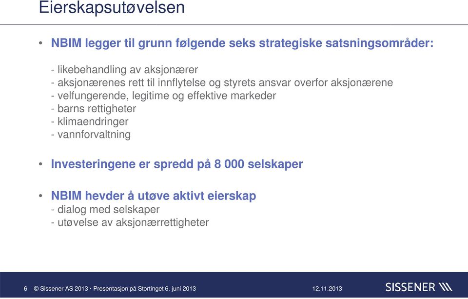 legitime og effektive markeder - barns rettigheter - klimaendringer - vannforvaltning Investeringene er