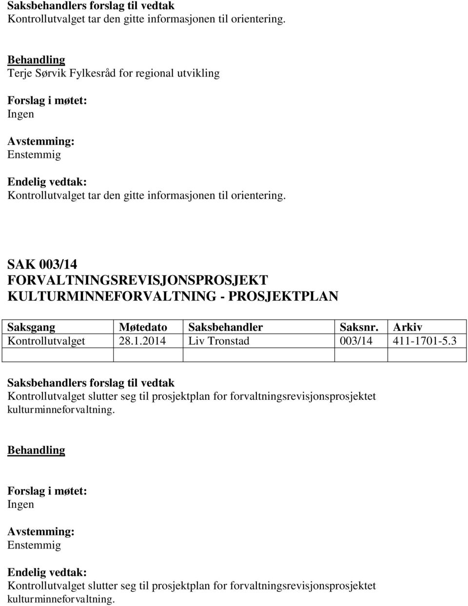 Kontrollutvalget 28.1.2014 Liv Tronstad 003/14 411-1701-5.