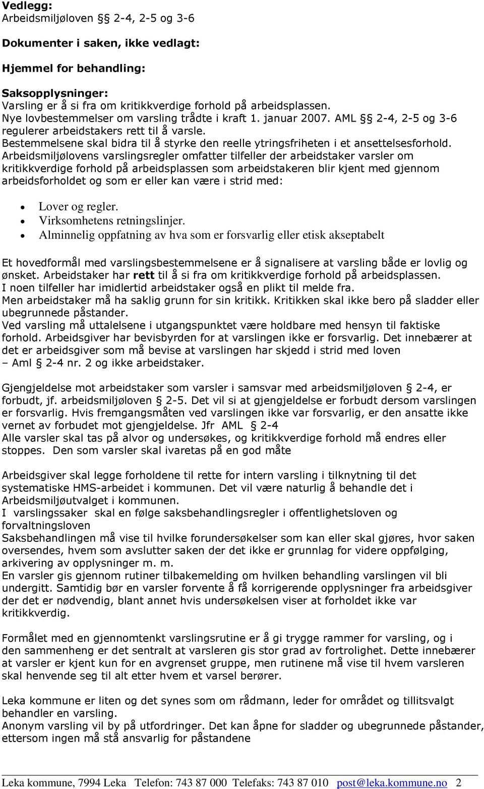 Bestemmelsene skal bidra til å styrke den reelle ytringsfriheten i et ansettelsesforhold.