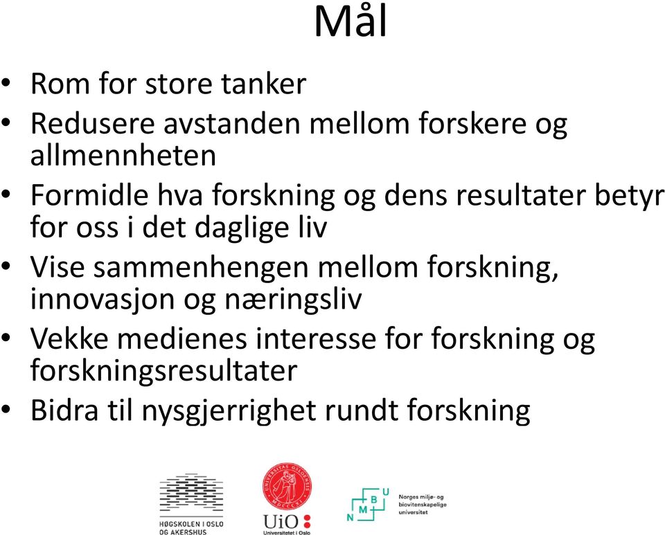 sammenhengen mellom forskning, innovasjon og næringsliv Vekke medienes