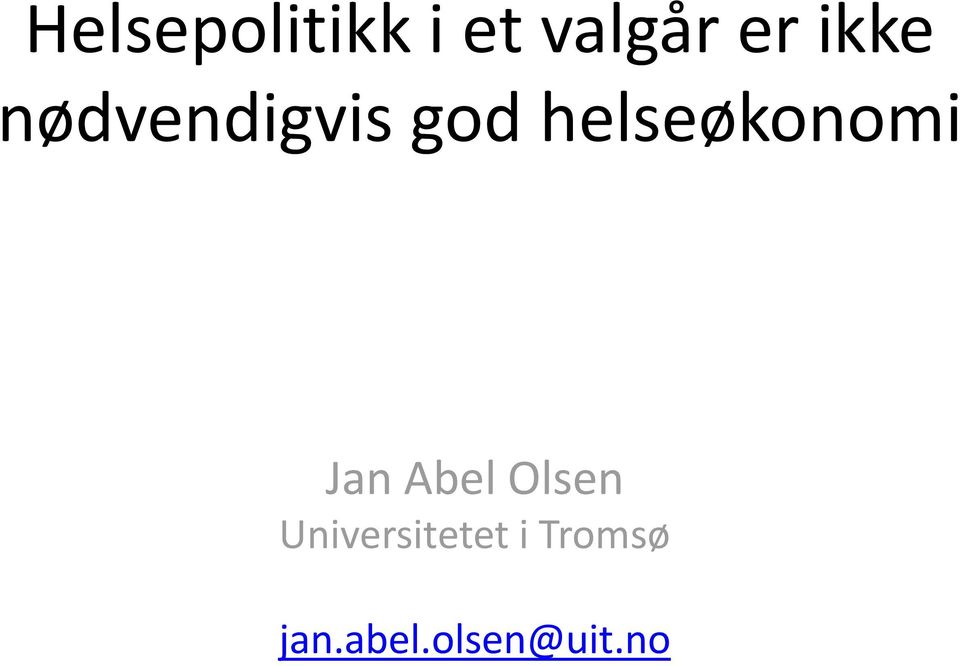 helseøkonomi Jan Abel Olsen