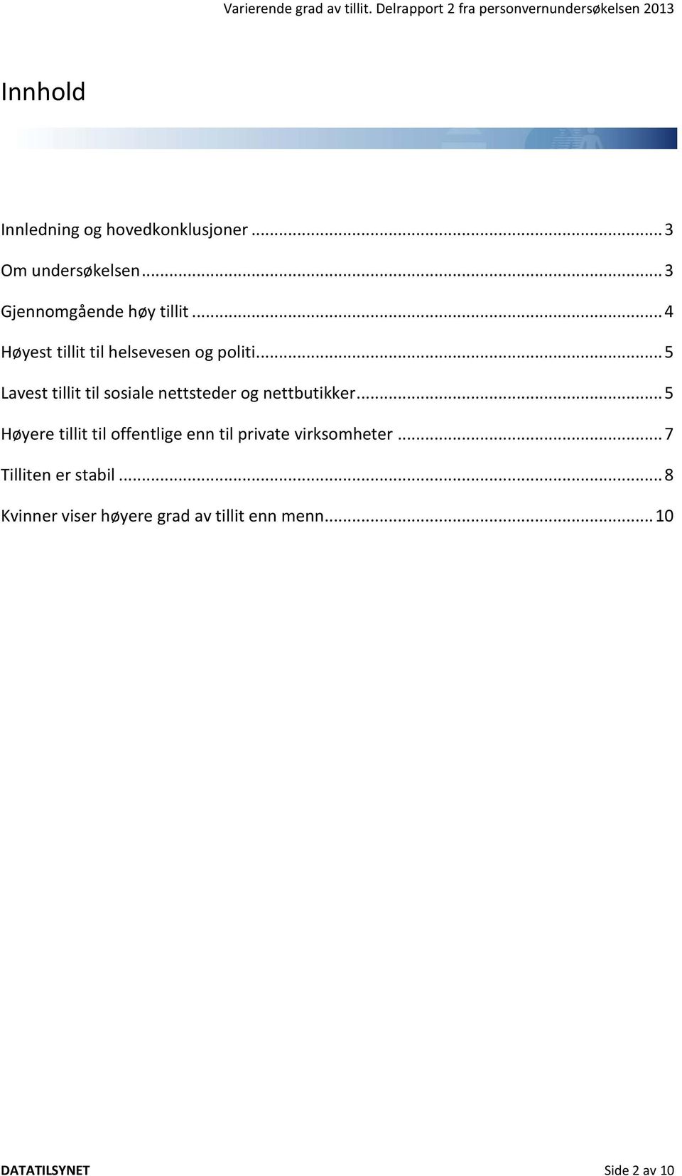 .. 5 Lavest tillit til sosiale nettsteder og nettbutikker.