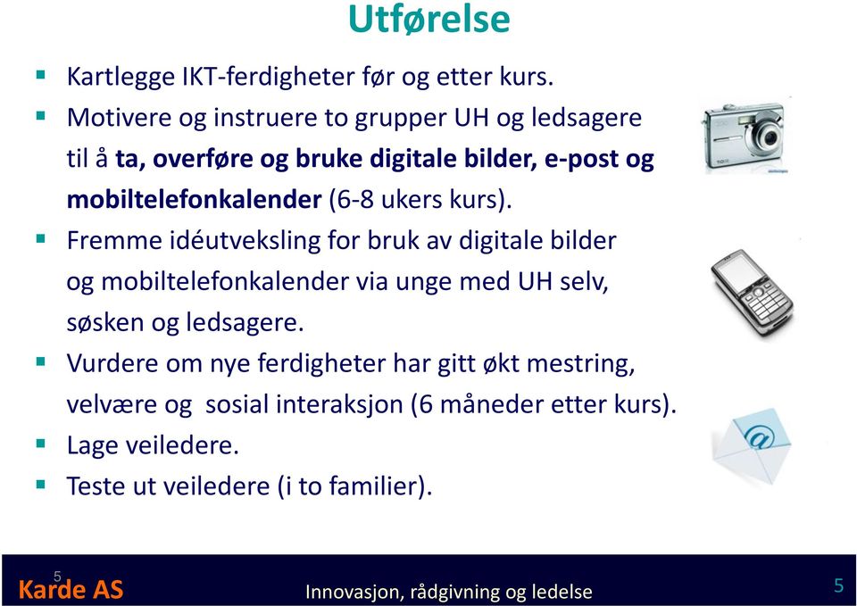 (6-8 ukers kurs).