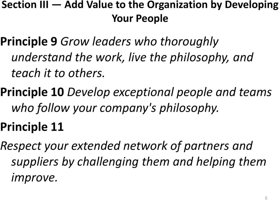 Principle 10 Develop exceptional people and teams who follow your company's philosophy.