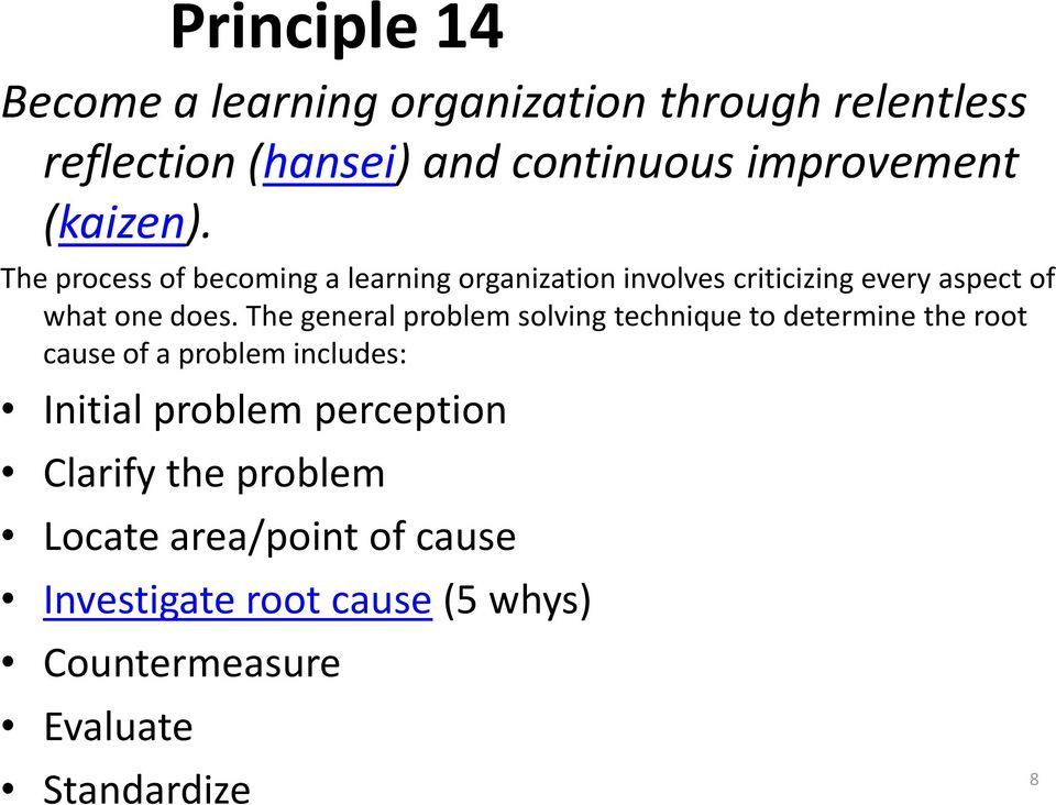 The general problem solving technique to determine the root cause of a problem includes: Initial problem