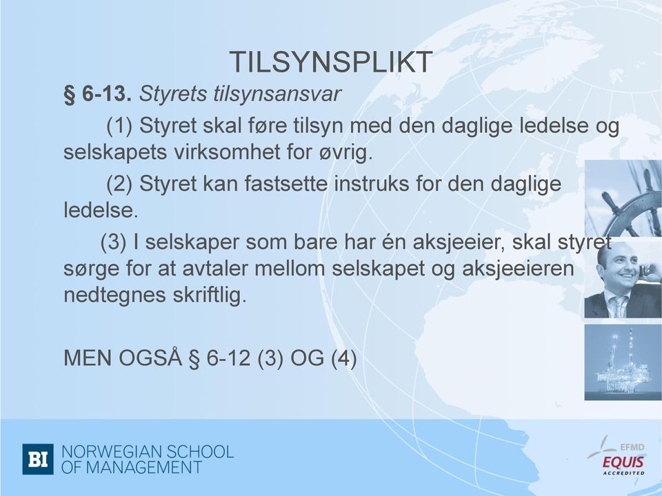 selskapets virksomhet for øvrig.