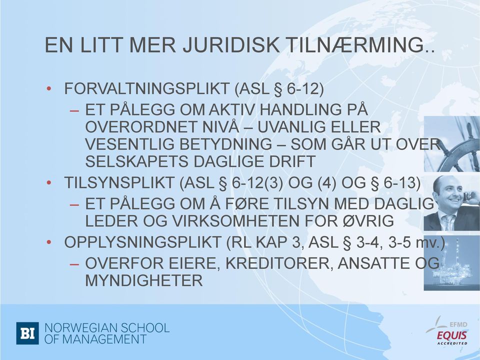 VESENTLIG BETYDNING SOM GÅR UT OVER SELSKAPETS DAGLIGE DRIFT TILSYNSPLIKT (ASL 6-12(3) OG (4) OG