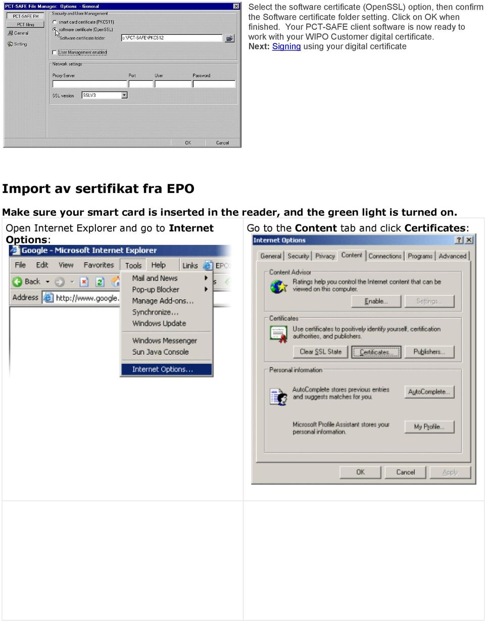 Your PCT-SAFE client software is now ready to work with your WIPO Customer digital certificate.