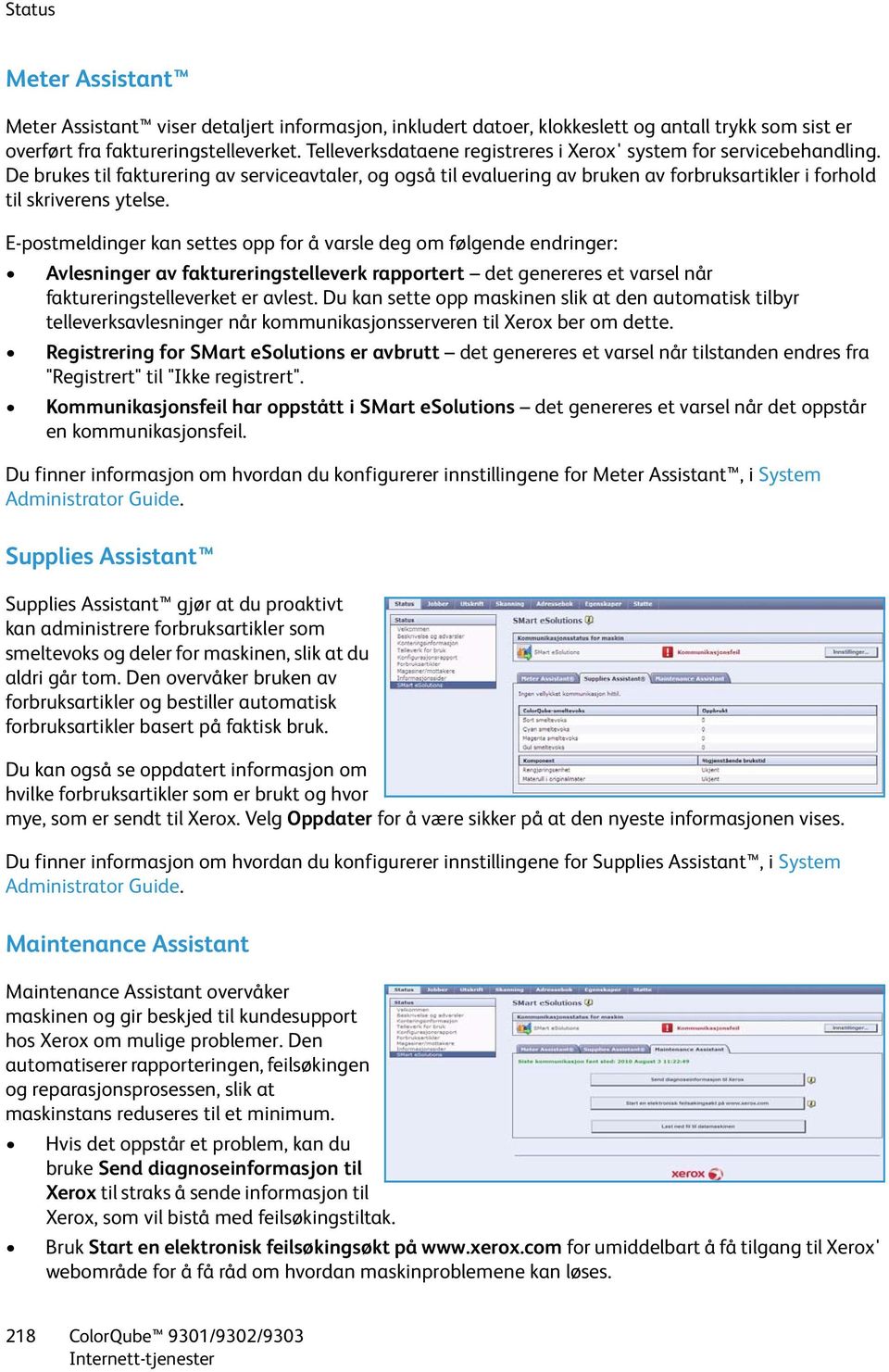 E-postmeldinger kan settes opp for å varsle deg om følgende endringer: Avlesninger av faktureringstelleverk rapportert det genereres et varsel når faktureringstelleverket er avlest.