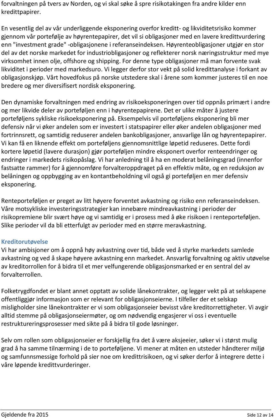 "investment grade" -obligasjonene i referanseindeksen.