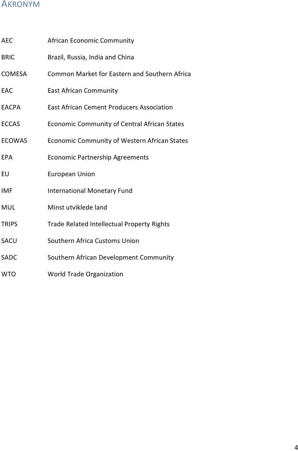 African States Economic Community of Western African States Economic Partnership Agreements European Union International Monetary Fund Minst