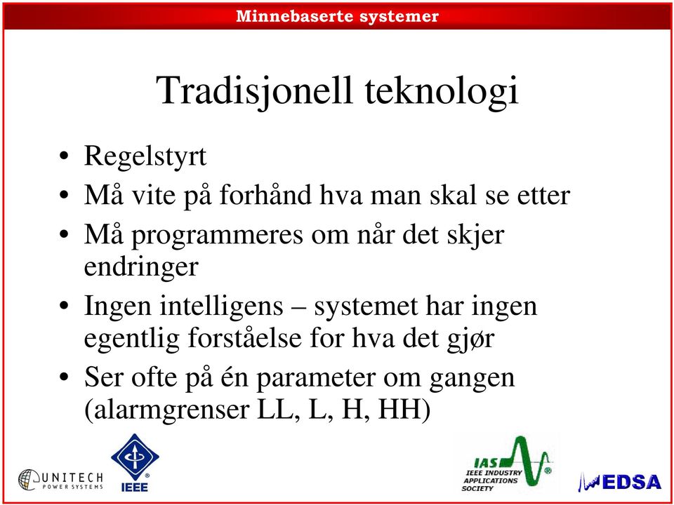 intelligens systemet har ingen egentlig forståelse for hva det