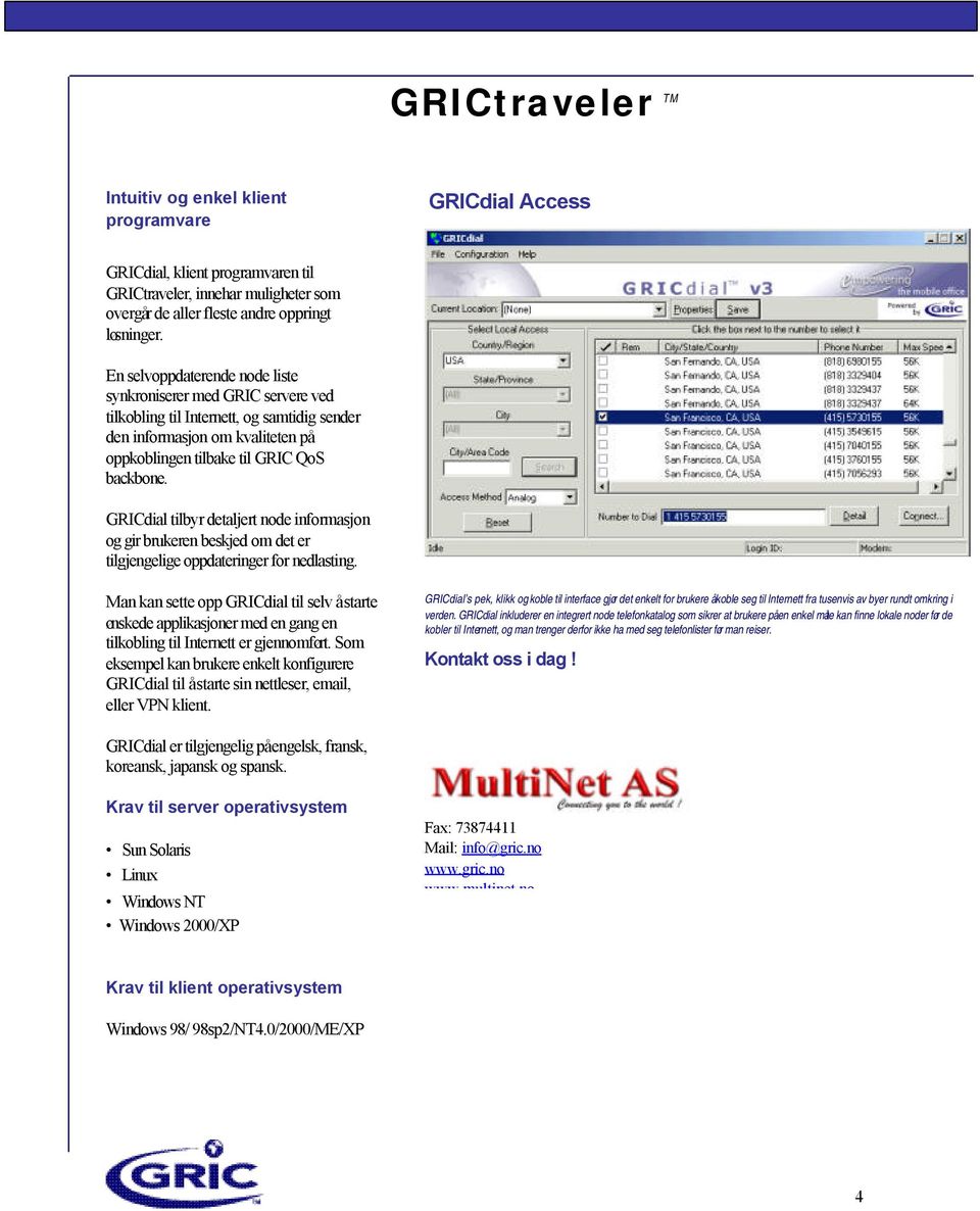 GRICdial tilbyr detaljert node informasjon og gir brukeren beskjed om det er tilgjengelige oppdateringer for nedlasting.