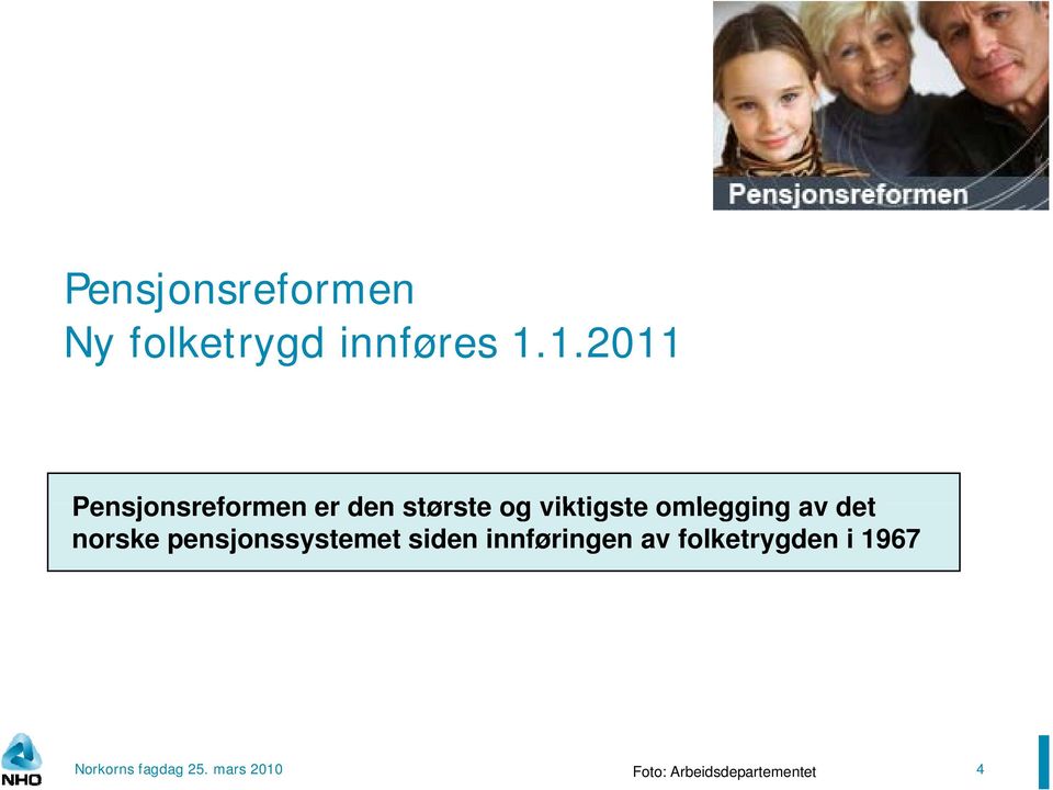 viktigste omlegging av det norske pensjonssystemet