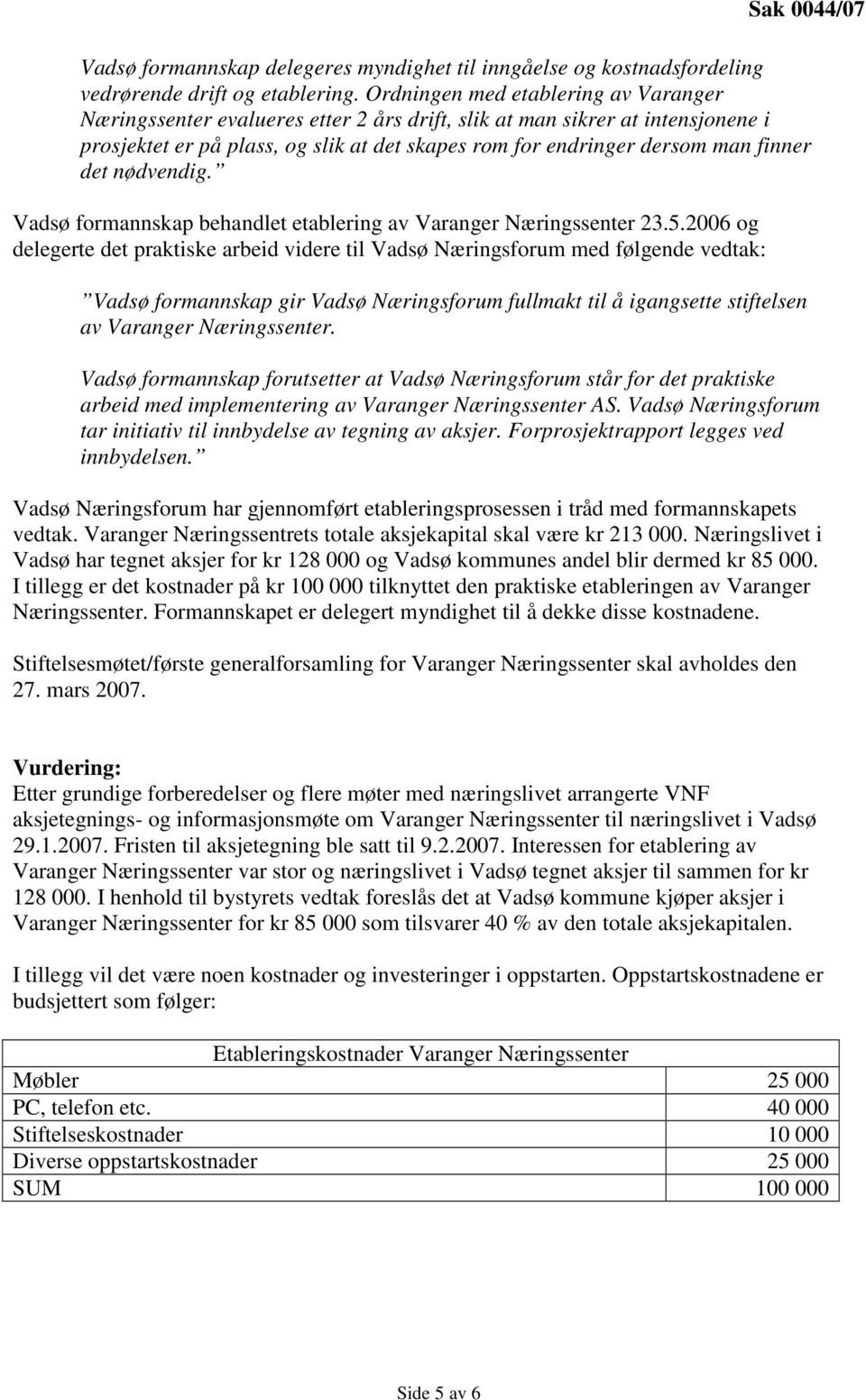 det nødvendig. Vadsø formannskap behandlet etablering av Varanger Næringssenter 23.5.