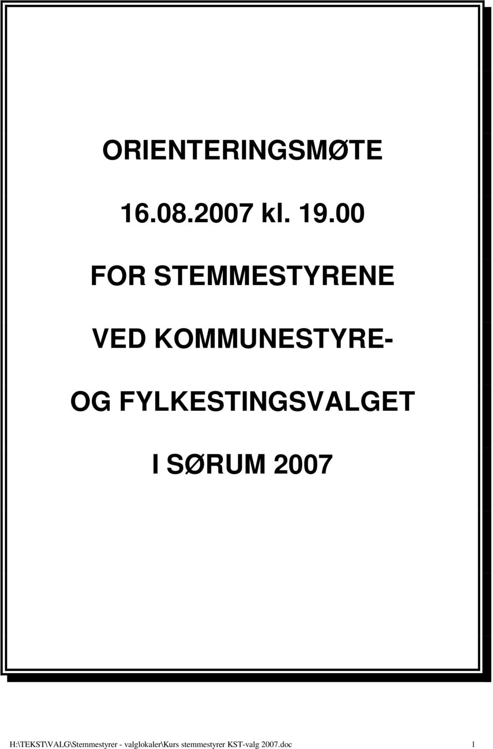 FYLKESTINGSVALGET I SØRUM 2007