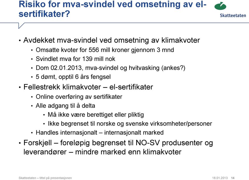 2013, mva-svindel og hvitvasking (ankes?