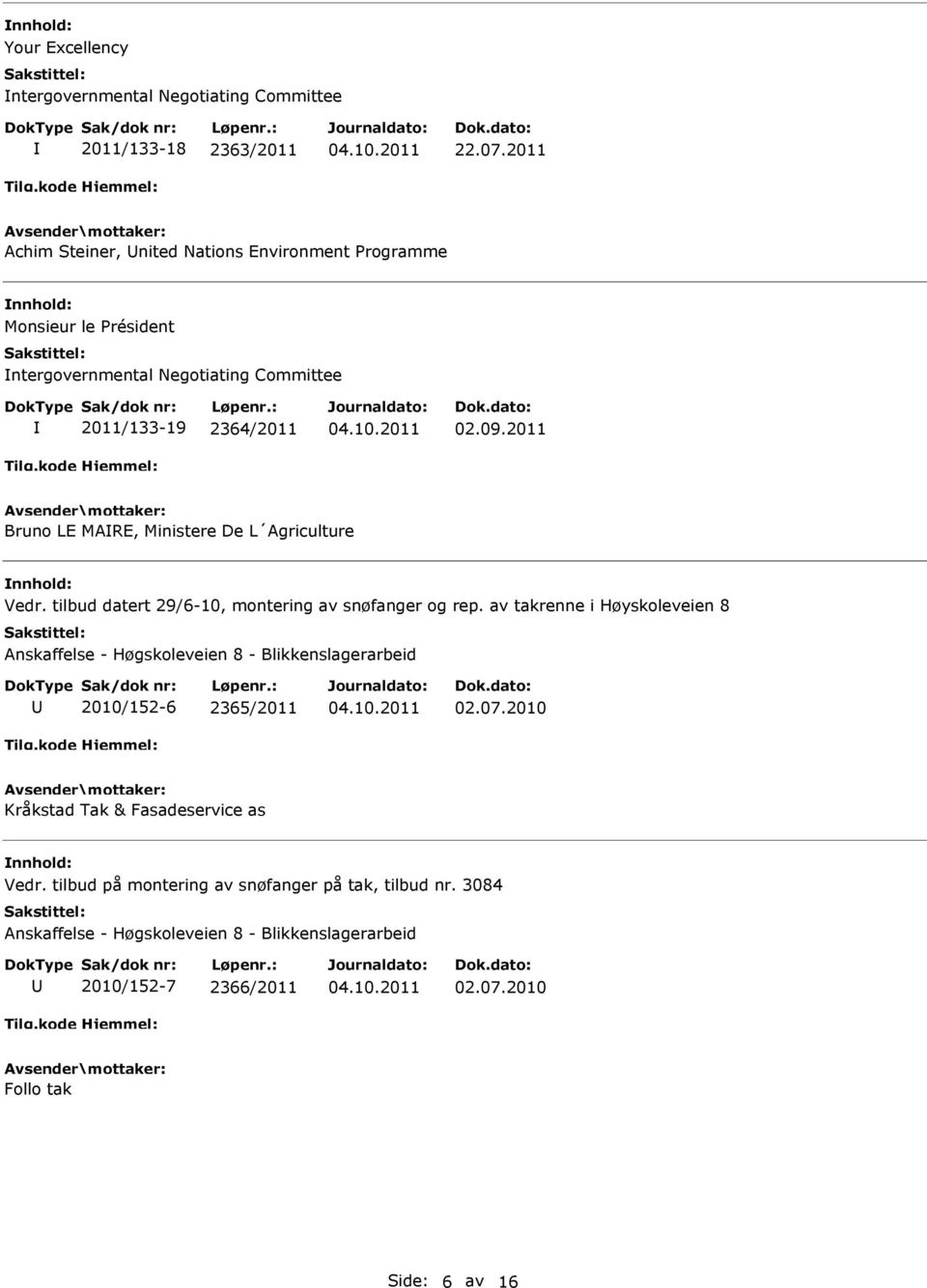 2011 Bruno LE MARE, Ministere De L Agriculture Vedr. tilbud datert 29/6-10, montering av snøfanger og rep.